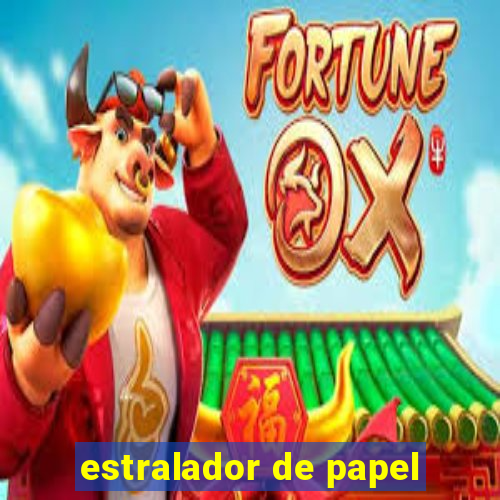 estralador de papel